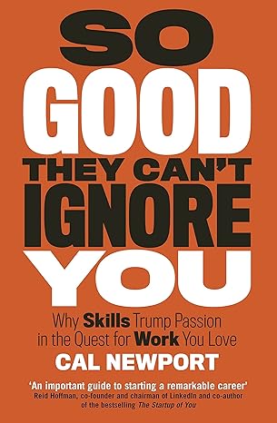 Book Review: "So Good They Can’t Ignore You" 2 Book Review: "So Good They Can’t Ignore You"