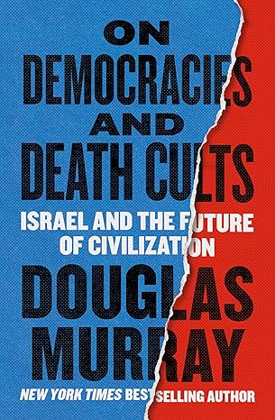 Book Review: "On Democracies and Death Cults" by Douglas Murray 2 On Democracies and Death Cults by Douglas Murray